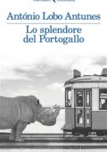 Antonio Lobo Antunes - Lo splendore del Portogallo (2019)