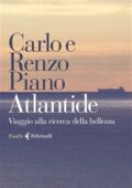 img Carlo Piano, Renzo Piano - Atlantide. Viaggio alla ricerca della bellezza (2019)