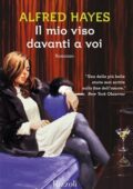 Alfred Hayes - Il mio viso davanti a voi (2019)