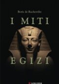 Boris De Rachewiltz - I miti egizi (2018)