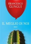 Francesco Gungui - Il meglio di noi (2019)