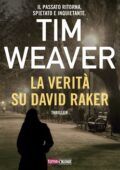 Tim Weaver - La verità su David Raker (2019)