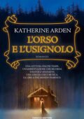 Katherine Arden - L'orso e l'usignolo. La notte dell'inverno. Vol. 1 (2019)