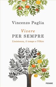 Vincenzo Paglia – Vivere per sempre (2018)