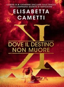 Elisabetta Cametti – K. Dove il destino non muore (2018)