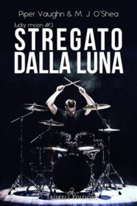 Piper Vaughn, M.J. O’Shea – Stregato dalla luna (2018)