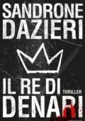 Sandrone Dazieri - Il re di denari (2018)