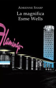 Adrienne Sharp – La magnifica Esme Wells (2018)