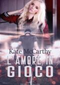 Kate McCarthy - L'amore in gioco (2018)