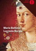 Maria Bellonci - Lucrezia Borgia (2019)