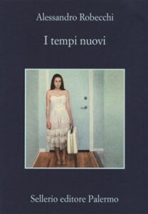 Alessandro Robecchi – I tempi nuovi (2019)