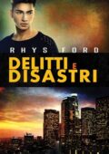 img Rhys Ford - Delitti e disastri Vol. 1 (2019)