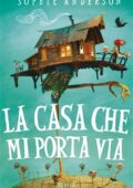 Sophie Anderson - La casa che mi porta via (2019)