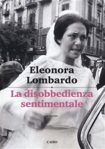 Eleonora Lombardo – La disobbedienza sentimentale (2019)