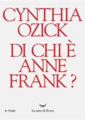 Cynthia Ozick - Di chi è Anne Frank (2019)