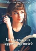 Christine Féret-Fleury - La ragazza che leggeva nel metrò (2019)