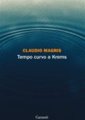 Claudio Magris - Tempo curvo a Krems (2019)
