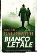 Robert Galbraith - Bianco letale (2019)
