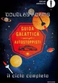 Douglas Adams - Guida galattica per gli autostoppisti. Il ciclo completo (2016)