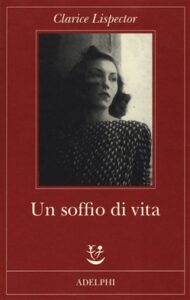 Clarice Lispector – Un soffio di vita (2019)