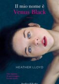img Heather Lloyd - Il mio nome è Venus Black (2019)