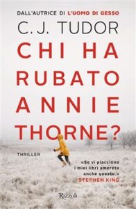 C.J. Tudor – Chi ha rubato Annie Thorne (2019)