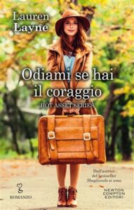 Lauren Layne – Hot Asset Vol. 1. Odiami se hai il coraggio (2019)