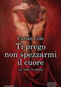 Carian Cole - Ti prego non spezzarmi il cuore (2019)