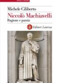 img Michele Ciliberto - Niccolò Machiavelli. Ragione e pazzia (2019)