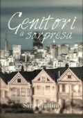 Sara Frattini - Genitori a sorpresa (2019)