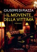 Giuseppe Di Piazza - Il movente della vittima (2019)