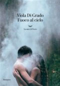Viola Di Grado - Fuoco al cielo (2019)