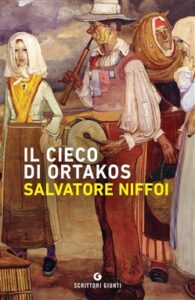 Salvatore Niffoi – Il cieco di Ortakos (2019)