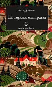 Shirley Jackson – La ragazza scomparsa (2019)