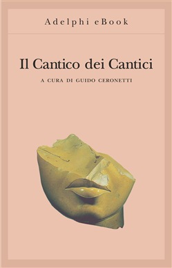 Guido Ceronetti (a cura di) – Il Cantico dei cantici (2019)