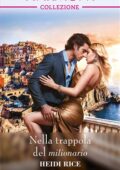 Heidi Rice - Nella trappola del milionario (2019) PDF