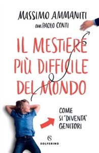 Massimo Ammaniti – Il mestiere più difficile del mondo (2019)