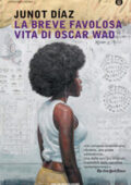 Junot Díaz      - La breve favolosa vita di Oscar Wao (2009)