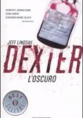 Jeff Lindsay - Dexter L'oscuro (2010)