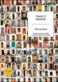 Franco Arminio - Terracarne: Viaggio nei paesi invisibili e nei paesi giganti del Sud Italia (2011)