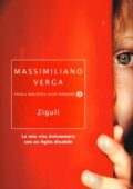 img Massimiliano Verga - Zigulì. La mia vita dolceamara con un figlio disabile (2013)