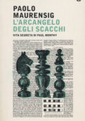 Paolo Maurensig - L'arcangelo degli scacchi (2014)