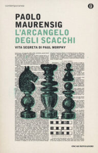 Paolo Maurensig – L’arcangelo degli scacchi (2014)