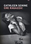 Cathleen Schine - Che ragazza! (2013)