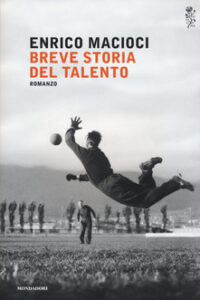Enrico Macioci – Breve storia del talento (2015)