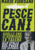 img Mario Giordano - Pescecani. Quelli che si riempiono le tasche alle spalle del paese che affonda