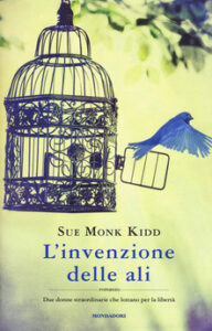 Sue Monk Kidd – L’invenzione delle ali (2015)