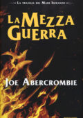 Joe Abercrombie - Trilogia del mare infranto. La mezza guerra (2015)