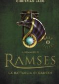 Christian Jacq - La battaglia di Qadesh. Il romanzo di Ramses. Vol. 3 (2016)