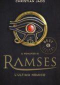 Christian Jacq - Il romanzo di Ramses. Vol. 5. L' ultimo nemico (2016)